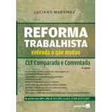 Reforma Trabalhista - Clt Comparada E Comentada - 2ª Ed