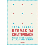 Regras Da Criatividade - Tire As Ideias Da Cabeça E Leve-...
