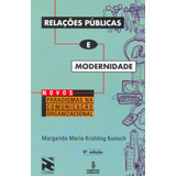Relações Públicas E Modernidade: Novos Paradigmas Em Comunicação Organizacional, De Kunsch, Margarida Maria Krohling. Editora Summus Editorial Ltda., Capa Mole Em Português, 1997