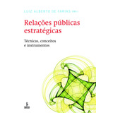 Relações Publicas Estratégicas, De Farias, Luis