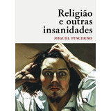 Religião E Outras Insanidades - Miguel