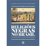 Religioes Negras No Brasil - Da Escravidao A Pos-emancipacao