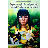 Representação Do Indígena No Fest. Folclórico