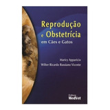 Reprodução E Obstetrícia Em Cães E