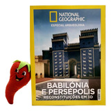 Revista National Geographic - Babilónia E Persépolis Em 3d