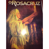 Revista O Rosacruz -nº 297-misticismo/ciência/arte/cultura 