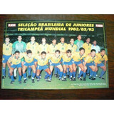 Revista Placar 1082 Só Poster Brasil T Campeão Juniores 1993