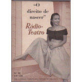 Revista Radio Teatro O Direito De Nascer Numero 30 - 1952