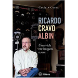Ricardo Cravo Albin: Uma Vida Em