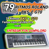 Ritmos Roland São 79 Ritmos Profissionais Bk5 E G70 