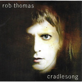 Rob Thomas - Cradlesong (cd/novo/lacrado)