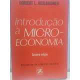 Robert L Heilbroner Introdução À Microeconomia