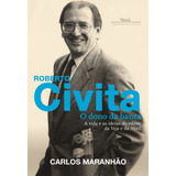 Roberto Civita: O Dono Da Banca, De Maranhão, Carlos. Editora Schwarcz Sa, Capa Mole Em Português, 2016