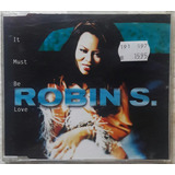 Robin S It Must Be Love 1997 Import Europa (impecável) Cd