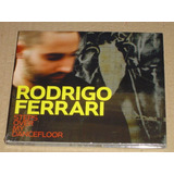 Rodrigo Ferrari Steps Over My Dancefloor Cd Novo E Lacrado