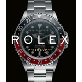 Rolex Philosophy - The Book Of - A Illustrated Journey Through All Things Rolex - Livro Capa Dura Importado - Inglês - 2023 - Editora Acc Art Books - Novo