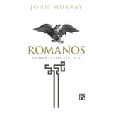 Romanos: Comentário Bíblico Fiel, De Murray, John. Editorial Missão Evangélica Literária, Tapa Dura En Português, 2020