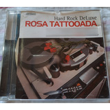 Rosa Tattooada - Hard Rock De Luxe - Cd Usado