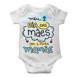 Roupa Bebe Menino Personalizado Meu Primeiro Dia Das Mães