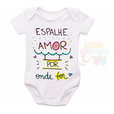 Roupa Body Bebê Personalizado Espalhe Amor Por Onde For