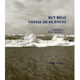 Ruy Belo - Coisas De Silêncio
