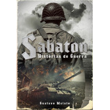 Sabaton: Histórias De Guerra, De Gustavo
