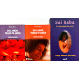 Sai Baba A Encarnação Do Amor + Coleção Caritas Sou Amor, Trago-te Amor Vols. 1 E 2