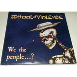 School Of Violence - We The