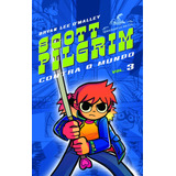 Scott Pilgrim Contra O Mundo, Vol. 3, De Malley, Bryan Lee. Editora Schwarcz Sa, Capa Mole Em Português, 2011