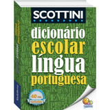 Scottini Dicionário Escolar Da Língua Portuguesa,