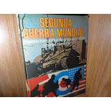 Segunda Guerra Mundial - História Fotográfica Do Grande...