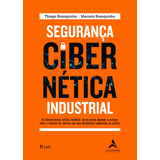 Segurança Cibernética Industrial: As Infraestruturas Críticas