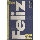 Seja Feliz Meu Filho, De Içami Tiba. Editora Gente, Capa Dura Em Português