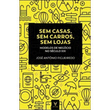 Sem Casas, Sem Carros, Sem Lojas, De Figueiredo António. Editora Actual Em Português
