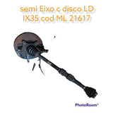 Semi Eixo C Disco Ld Ix35 10/15 2.0 Cod Ml 21617