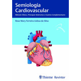 Semiologia Cardiovascular: Método Clínico, Principais Síndromes
