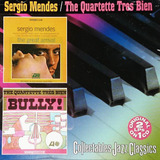 Sérgio Mendes / Quartette Três Bien Great Arrival / Bully Cd