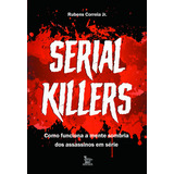 Serial Killers: Como Funciona A Mente