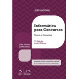 Série Provas & Concursos - Informática Para Concursos - Teoria E Questões, De Antonio, João. Editora Forense Ltda., Capa Mole Em Português, 2020