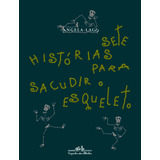 Sete Histórias Para Sacudir O Esqueleto, De Lago, Angela. Editora Schwarcz Sa, Capa Mole Em Português, 2002