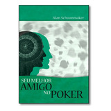 Seu Melhor Amigo No Poker - Aumente Sua Vantagem Mental, De Alan Schoonmaker. Editora Raise Editora Em Português