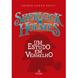 Sherlock Holmes - Um Estudo Em Vermelho, De Conan Doyle, Arthur. Ciranda Cultural Editora E Distribuidora Ltda., Capa Mole Em Português, 2019