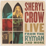 Sheryl Crow Ao Vivo De The Ryman E Mais 2 Cd Importado
