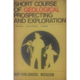 Short Course Of Geological Prospecting And Exploration