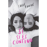 Si Si Es Contigo Coleccion Narrativa Juvenil Calle Po