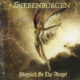 Siebenbürgen - Plagued Be Thy Angel