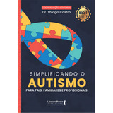 Simplificando O Autismo, De Thiago Castro. Editora Literare Books International, Capa Mole Em Português