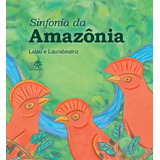 Sinfonia Da Amazônia, De Lalau. Editora