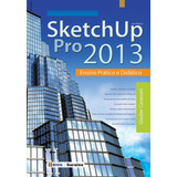Sketchup Pro 2013: Ensino Prático E