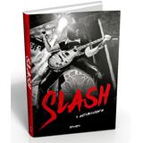 Slash - A Autobiografia: Parece Exagero, Mas Aconteceu, De Slash. Editora Belas-letras Ltda.,harper Collins, Capa Mole Em Português, 2021